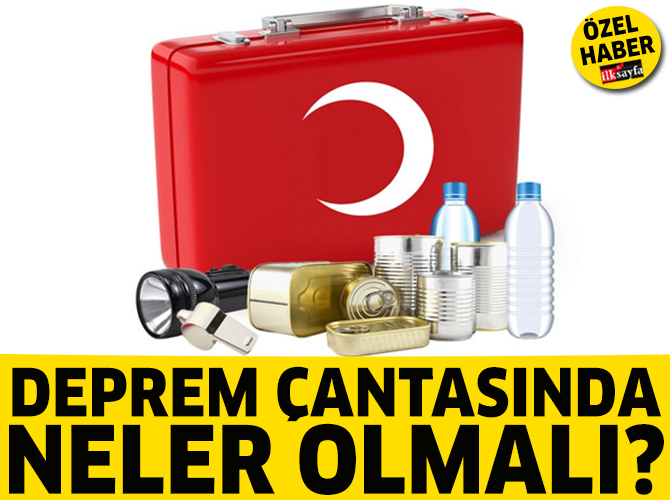 Deprem çantasında neler olmalı? Afet ve acil durum çantasında olması