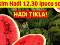 16 Ekim Hadi 12:30 ipucu sorusu: Karpuzun anavatanı neresidir?