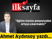 Eğitim kişinin potansiyelini ortaya çıkarmaktır