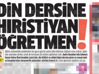 Milli Gazete'den şok iddia: Din dersine Hıristiyan öğretmen