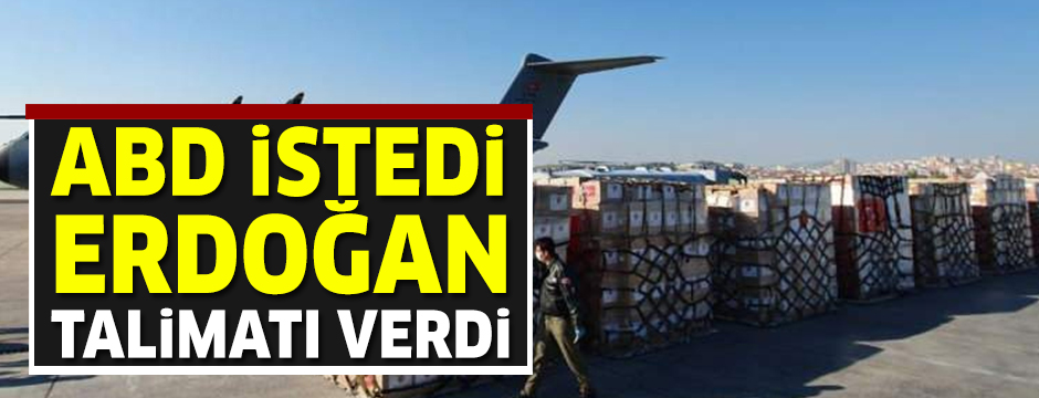 ABD istedi, Erdoğan talimatı verdi!