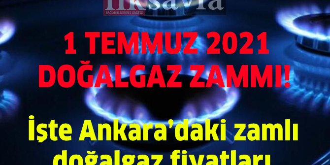 ankara da dogalgazin metrekup fiyati ne kadar 1 temmuz 2021 dogalgaz zammi