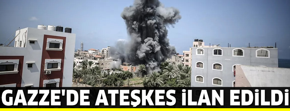 Gazze'de ateşkes ilan edildi