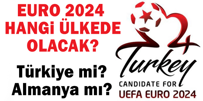 UEFA EURO 2024 Hangi Ãlkede Olacak? UEFA EURO 2024 sonuÃ§larÄ± saat kaÃ§ta aÃ§Ä±klanacak?