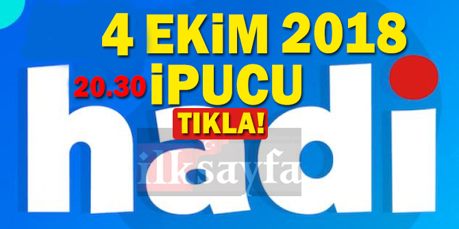 4 Ekim Hadi 20.30 ipucu sorusu