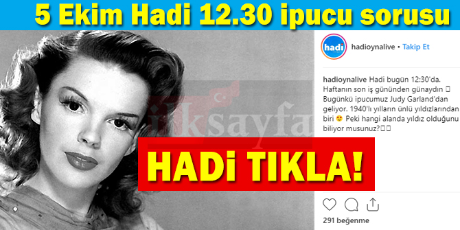 Judy Garland hangi alanda ÃÂ¼nlÃÂ¼dÃÂ¼r? 5 Ekim Hadi 12.30 ipucu sorusu