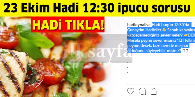 23 Ekim Hadi ipucu sorusu: Hellim peyniri nerede meÅhurdur?