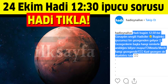 24 Ekim HADÄ° ipucu sorusu: KÄ±zÄ±l gezegen Merih hangi gezegendir?