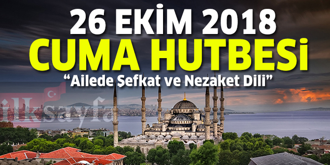 26 Ekim 2018 Cuma Hutbesi - Diyanet Ä°Åleri BaÅkanlÄ±ÄÄ±