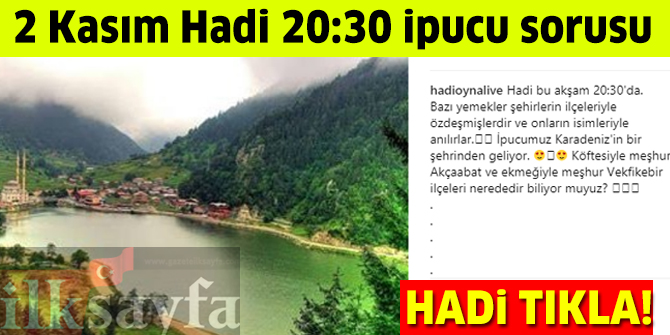 2 KasÄ±m HADi 20:30 ipucu: AkÃ§aabat ve Vekfikebir ilÃ§eleri nerededir?