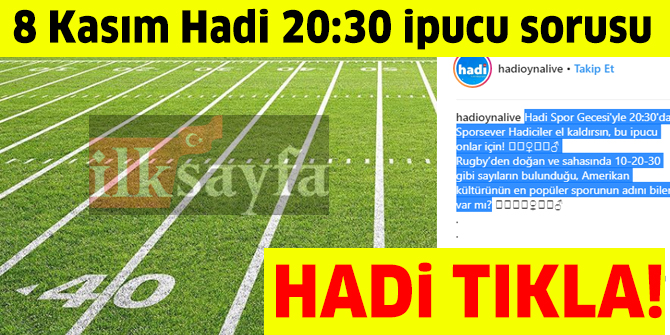 8 KasÄ±m HADÄ° 20:30 ipucu: Amerika'nÄ±n en popÃ¼ler sporunun adÄ± nedir? Rugby'den doÄan en popÃ¼ler Amerikan sporu nedir?