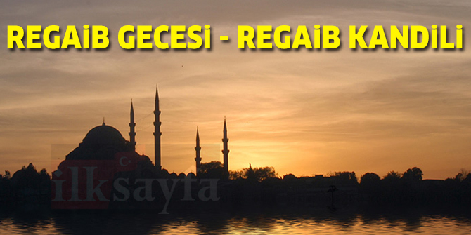 Regaib Gecesi, Regaib Kandili - MÃ¼barek GÃ¼nler ve Geceler