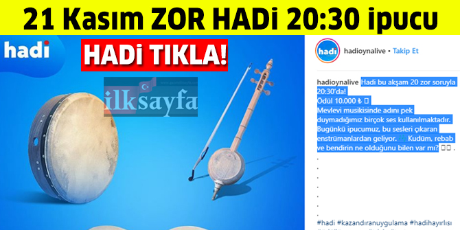 21 KasÄ±m HADÄ° ipucu: KudÃ¼m, rebab ve bendir nedir? 20:30 Zor Hadi Gecesi