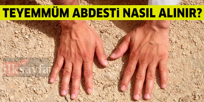 TeyemmÃ¼m abdesti nasÄ±l alÄ±nÄ±r?