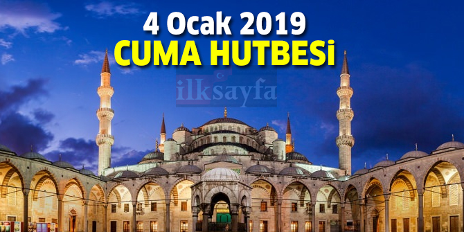 4 Ocak 2019 Cuma Hutbesi yayÄ±mlandÄ±! - Diyanet Ä°Åleri BaÅkanlÄ±ÄÄ± 4.01.2019