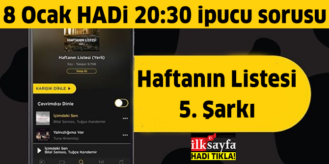 8 Ocak HADİ 20.30 ipucu: Fizy Haftanın Listesi'ndeki 5. Åarkıyı seslendiren sanatçı kimdir? Fizy Müzik Gecesi