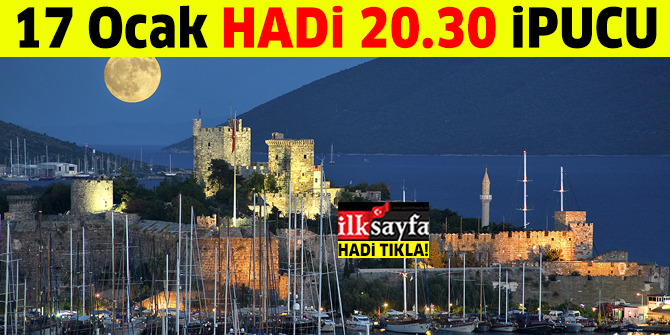 17 Ocak HADÄ° 20.30 ipucu: Halikarnassos hangi ilÃ§emizin eski adÄ±dÄ±r?