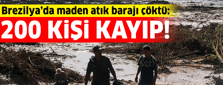 Brezilya'da maden atÄ±k barajÄ± Ã§Ã¶ktÃ¼: 200 kiÅiden haber alÄ±namÄ±yor