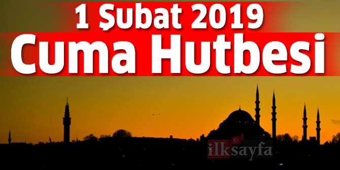 1 Åubat 2019 Cuma Hutbesi - Diyanet Ä°Åleri BaÅkanlÄ±ÄÄ± 1.02.2019