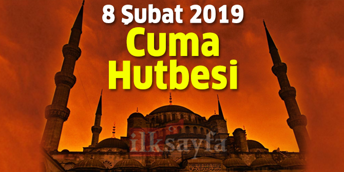 8 Åubat 2019 Cuma Hutbesi - Diyanet Ä°Åleri BaÅkanlÄ±ÄÄ± 8.02.2019