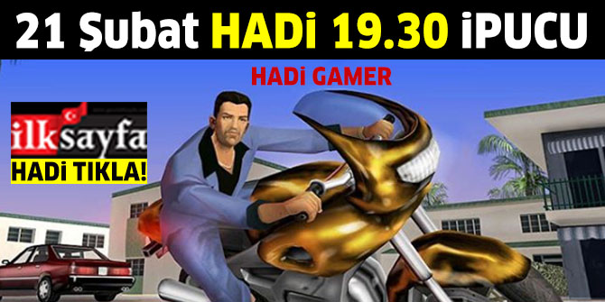 HADÄ° GAMER ipucu: GTA Vice City oyununun baÅ karakteri kim? 21 Åubat 19.30 Hadi ipucu sorusu