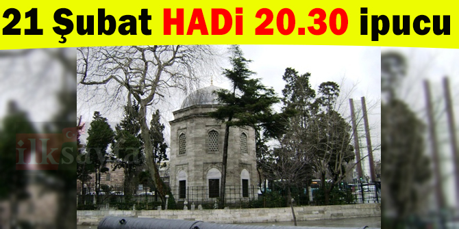 HADÄ° ipucu 21 Åubat 20.30 sorusu: Barbaros Hayreddin PaÅa tÃ¼rbesi hangi ilÃ§ede, nerede? 20.30 ipucu cevabÄ±