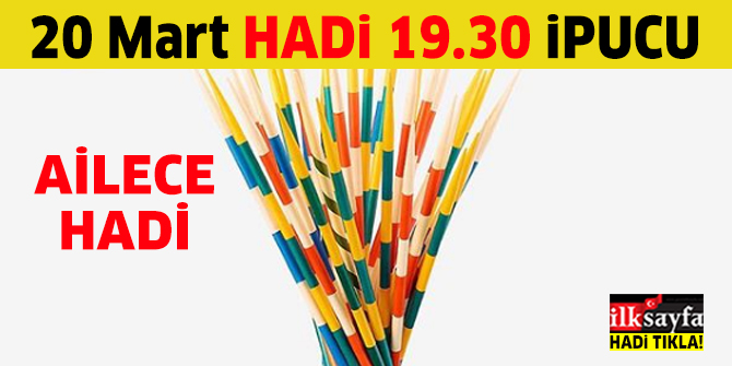 Klasik Mikado oyununda kaÃ§ adet Ã§ubuk var? 20 Mart Ailece HADÄ° ipucu sorusu 19.30 ipucu cevabÄ±