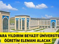 Ankara Yıldırım Beyazıt Üniversitesi Öğretim Elemanı alacak