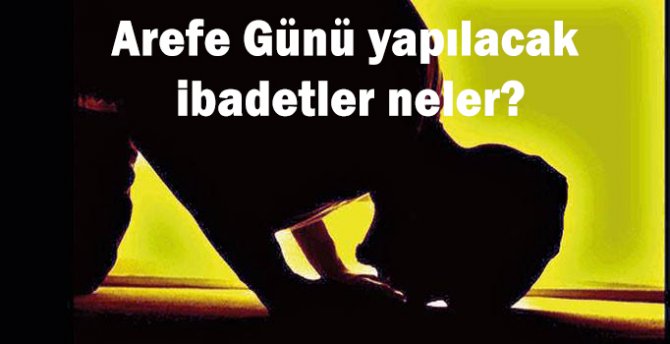 arefe-gunu-yapilacak-ibadetler-neler.jpg