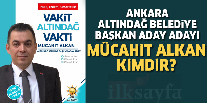 mucahit-alkan-kimdir,-altindag-belediye-baskani-aday-adayi-mucahit-alkan,-hayati,-nereli,-is-tecrubeleri.jpg